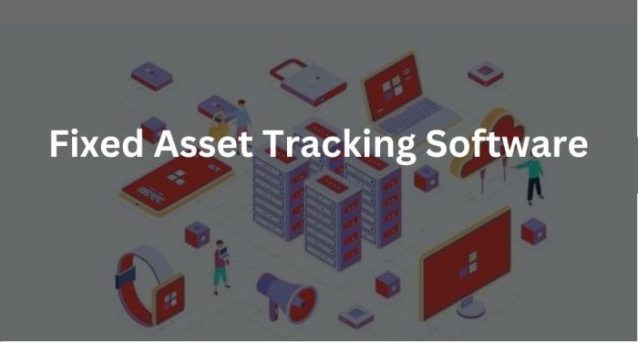 Fixed Asset Tracking Software | Fix Asset Example In 2023