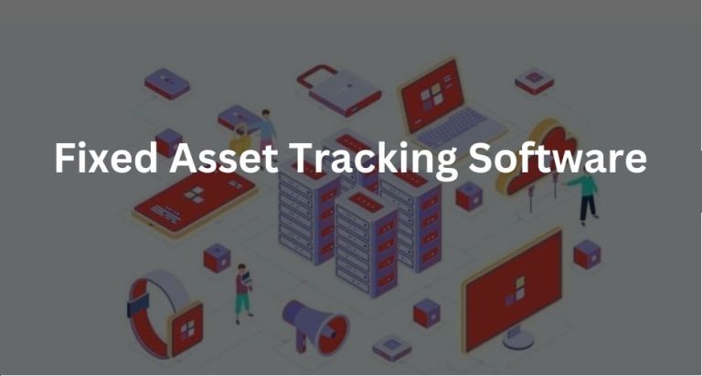 Fixed Asset Tracking Software