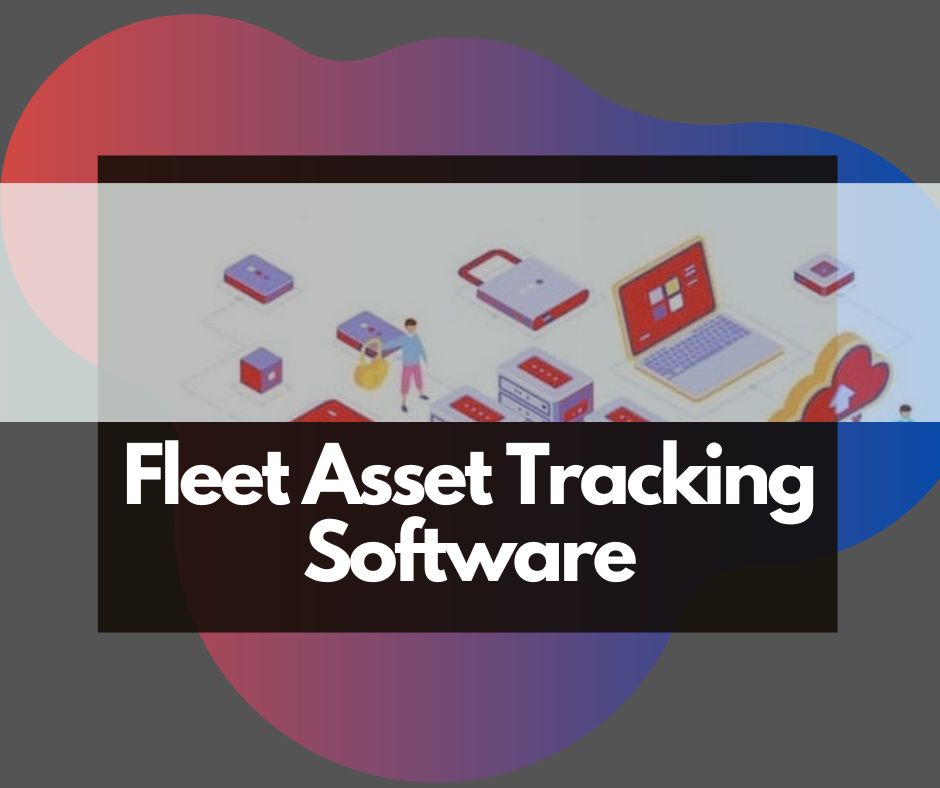 Fleet Asset Tracking Software