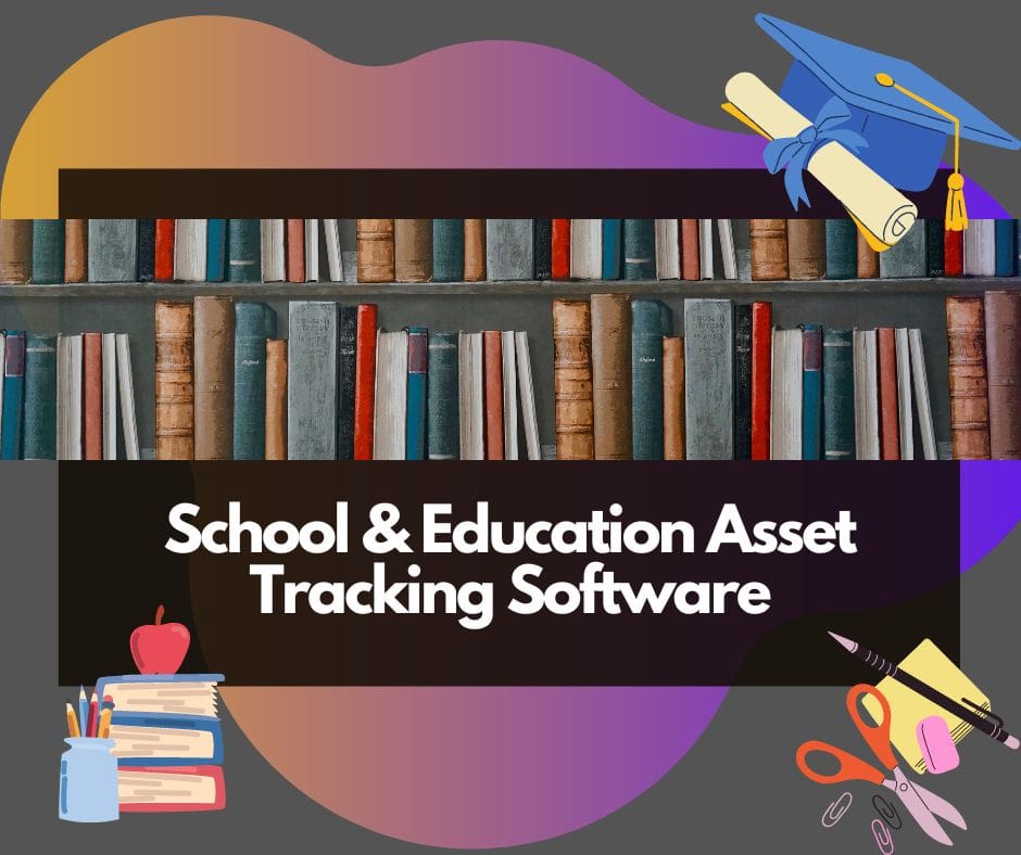 School & Education Asset Tracking Software